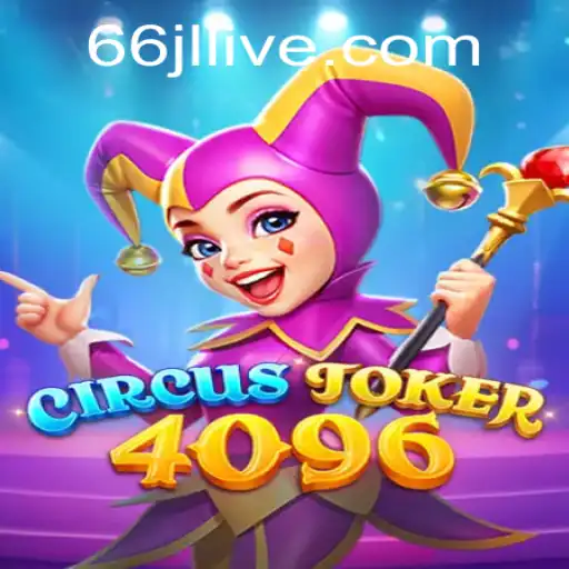 Discover the Thrills of CircusJoker4096: A New Era of Gaming